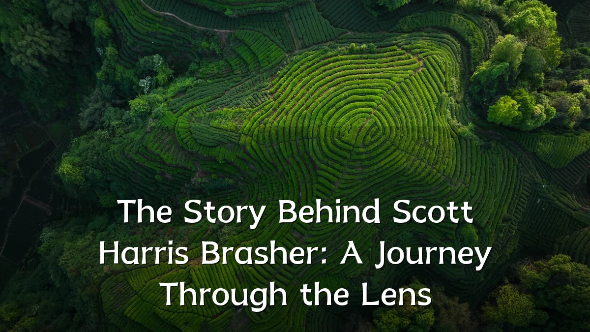 The Story Behind Scott Harris Brasher: A Journey Through the Lens