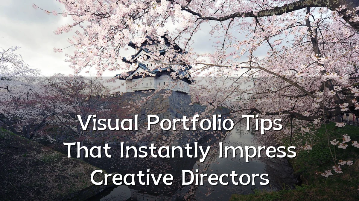 Visual Portfolio Tips That Instantly Impress Creative Directors