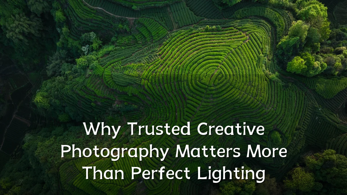 Why Trusted Creative Photography Matters More Than Perfect Lighting