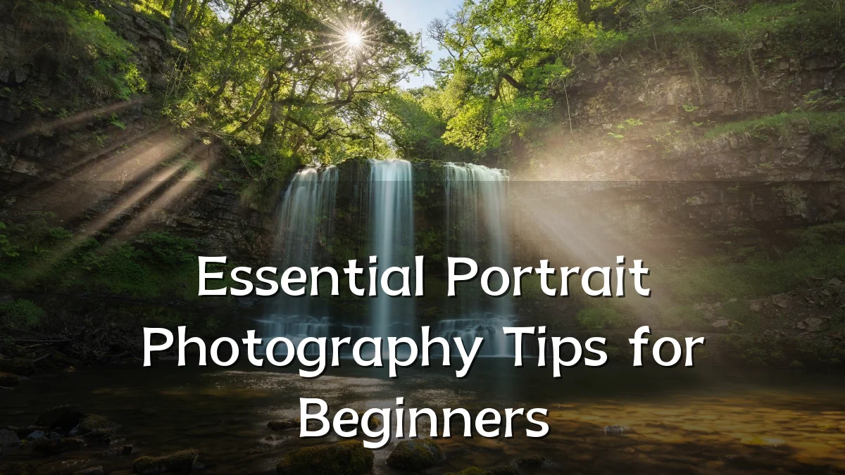 Essential Portrait Photography Tips for Beginners