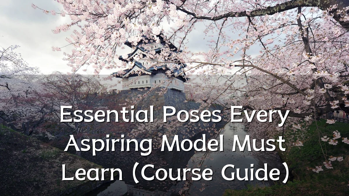 Essential Poses Every Aspiring Model Must Learn (Course Guide)