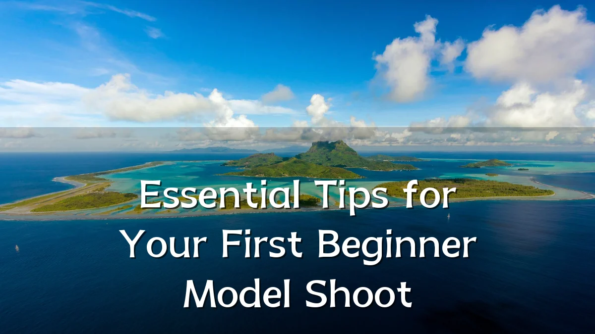 Essential Tips for Your First Beginner Model Shoot