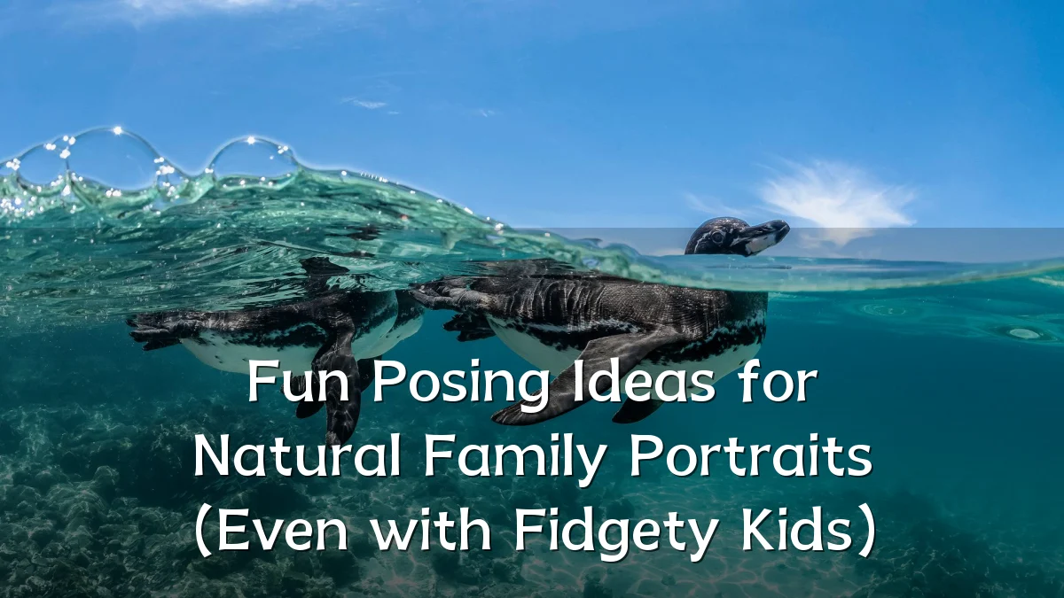 Fun Posing Ideas for Natural Family Portraits (Even with Fidgety Kids)