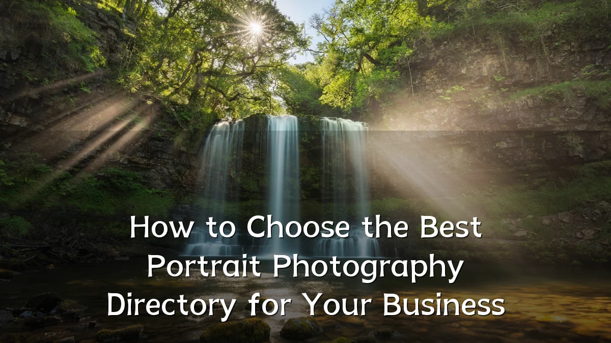 How to Choose the Best Portrait Photography Directory for Your Business
