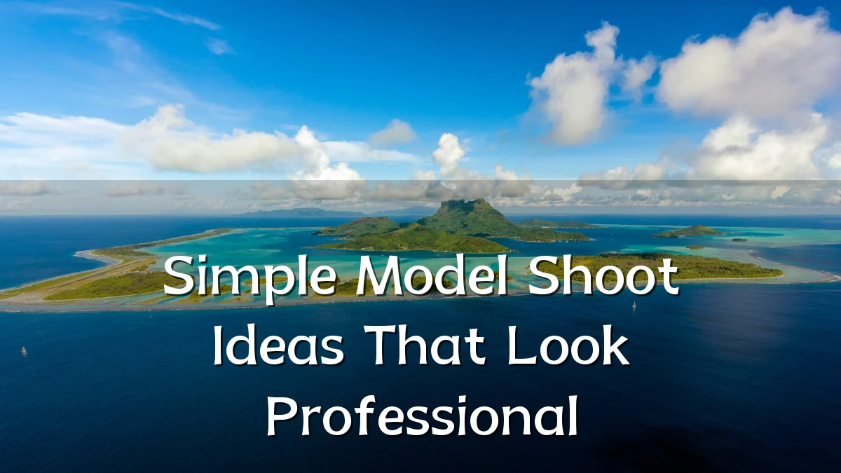 Simple Model Shoot Ideas That Look Professional