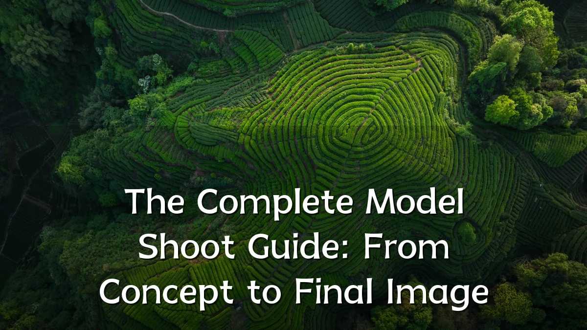 The Complete Model Shoot Guide: From Concept to Final Image